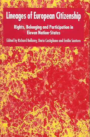 Lineages of European Citizenship: Rights, Belonging and Participation in Eleven Nation-States de R. Bellamy