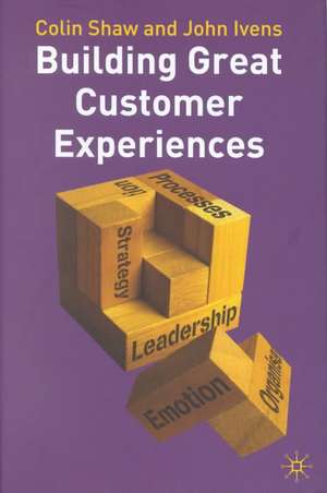 Building Great Customer Experiences de Colin Shaw