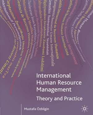 International Human Resource Management: Theory and Practice de Mustafa Ozbilgin