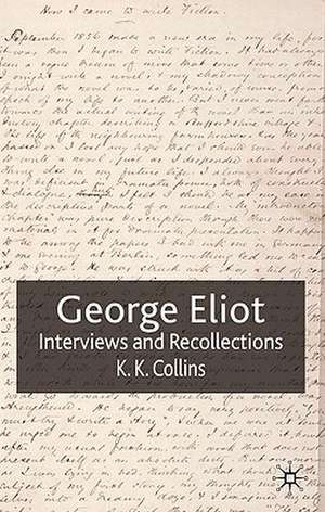 George Eliot: Interviews and Recollections de K. Collins