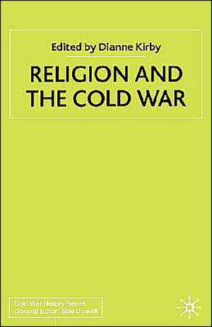 Religion and the Cold War de D. Kirby