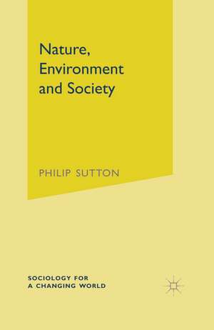 Nature, Environment and Society de Philip Sutton