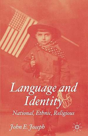 Language and Identity: National, Ethnic, Religious de J. Joseph