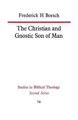 The Christian and Gnostic Son of Man de Frederick H. Borsch