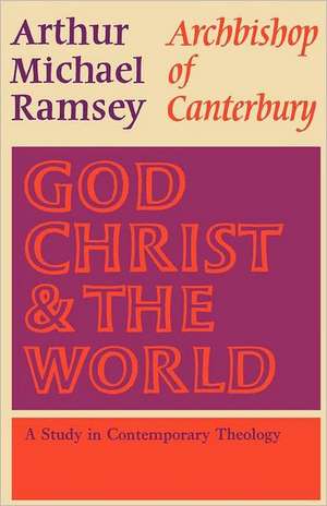 God, Christ and the World de MICHAEL RAMSEY