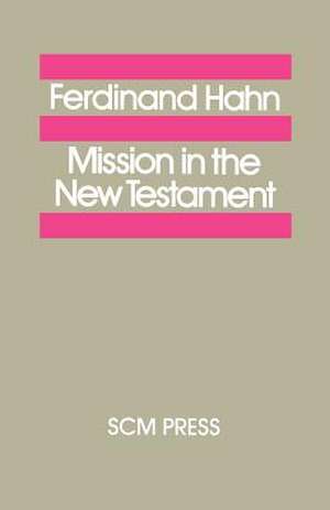 Mission in the New Testament de Ferdinand Hahn