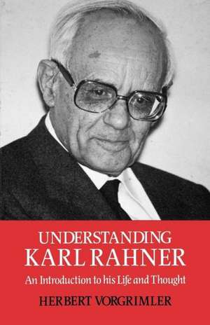 Understanding Karl Rahner de Herbert Vorgrimmler