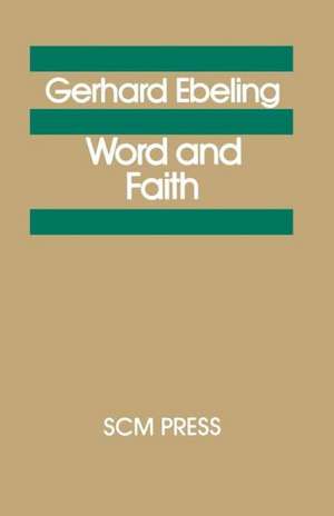 Word and Faith de Gerhard Eberling