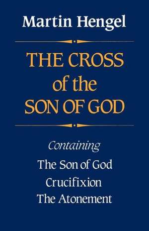 Cross of the Son of God de Martin Hengel