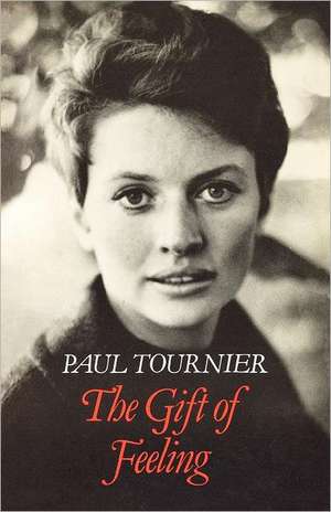 The Gift of Feeling de Paul Tournier