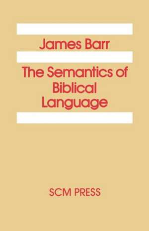 The Semantics of Biblical Language de James Barr