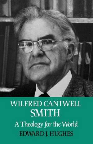 Wilfred Cantwell Smith de Edward J. Hughes