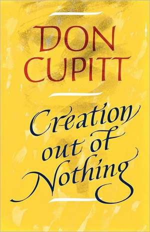 Creation Out of Nothing de Don Cupitt