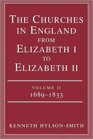 The Churches in England from Elizabeth I to Elizabeth II de Kenneth Hylson-Smith