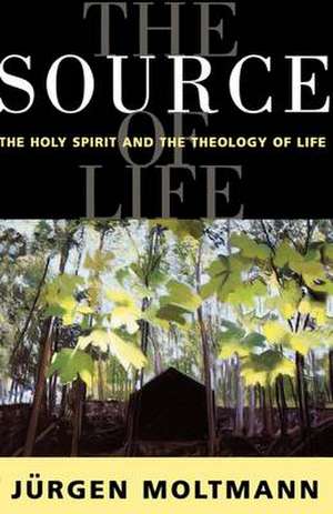 The Source of Life de Jürgen Moltmann