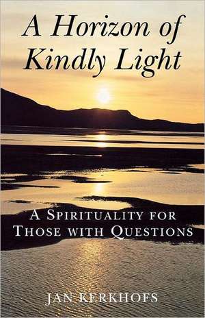 A Horizon of Kindly Light de Jan Kerkhofs