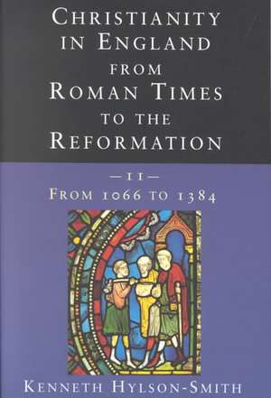 Christianity in England from Roman Times to the Reformation de Kenneth Hylson-Smith