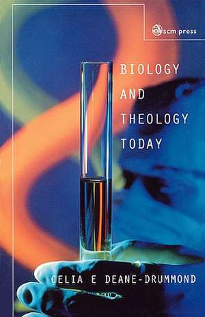 Biology and Theology Today de Celia E. Deane-Drummond