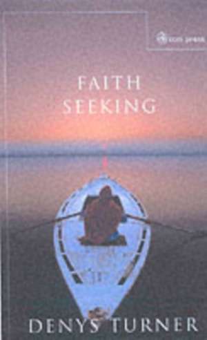 Faith Seeking de Denys Turner