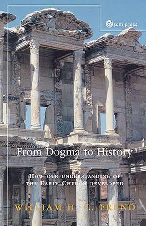 From Dogma to History de William H. C. Frend