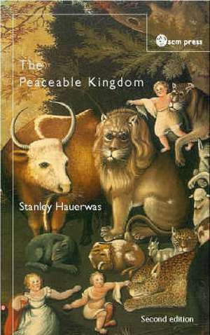 The Peaceable Kingdom de Stanley Hauerwas