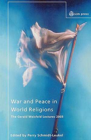 War and Peace in World Religions de Perry Schmidt-Leukel