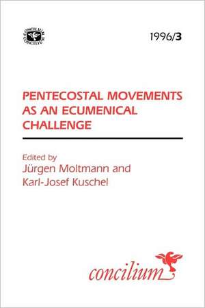 Concilium 1996/3 Pentecostal Movements as an Ecumenical Challenge de Karl-Josef Kuschel