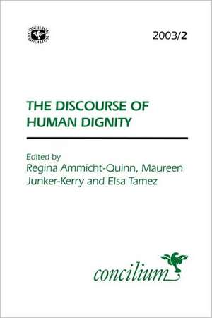 Concilium 2003/2 the Discourse of Human Dignity de Regina Ammicht-Quinn