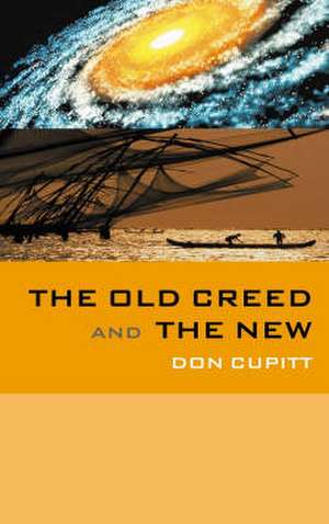 The Old Creed and the New de Don Cupitt