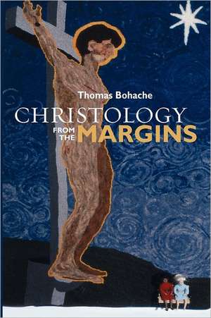 Christology from the Margins de Thomas Bohache