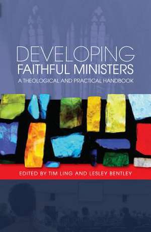 Developing Faithful Ministers de Lesley Bentley