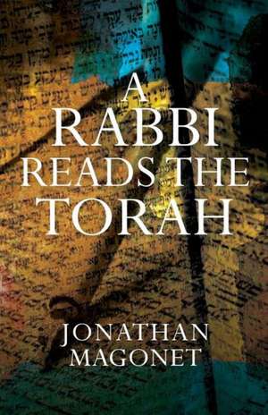 A Rabbi Reads the Torah de Jonathan Magonet