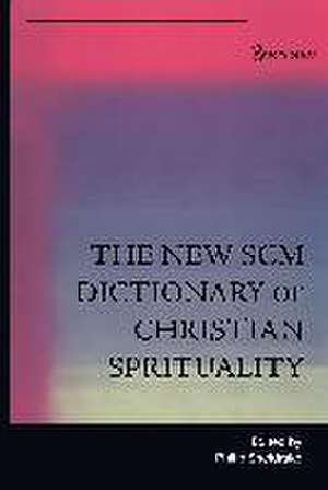 New Scm Dictionary of Christian Spirituality de Philip Sheldrake