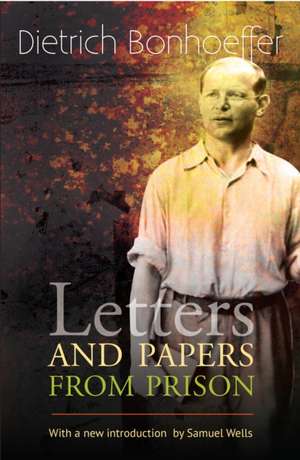 Letters and Papers from Prison de Dietrich Bonhoeffer