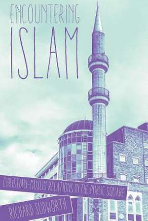 Encountering Islam de Richard Sudworth