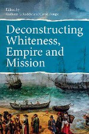 Deconstructing Whiteness, Empire and Mission de Anthony G Reddie