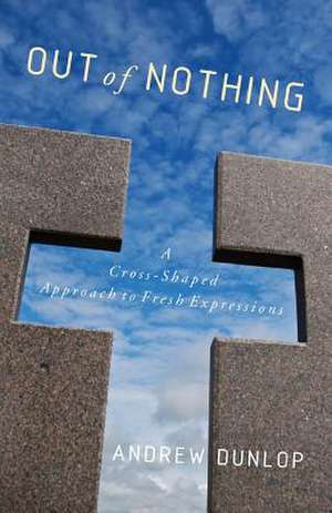 Out of Nothing de Andrew Dunlop