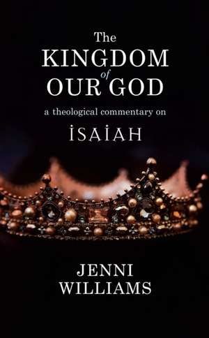 The Kingdom of our God de Jenni Williams