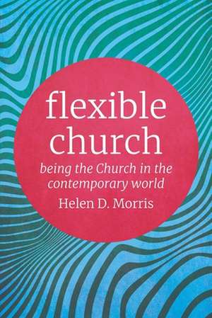 Flexible Church de Helen D Morris