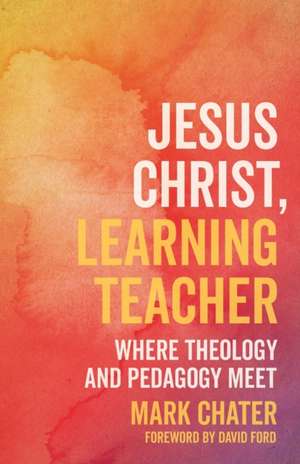 Jesus Christ, Learning Teacher de Mark Chater