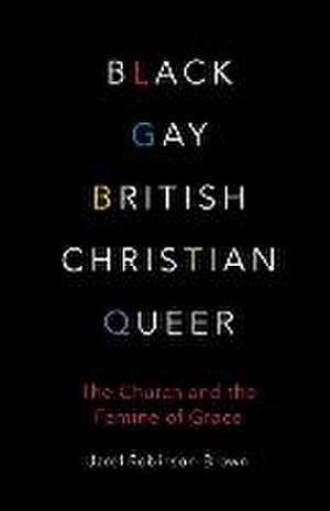 Black, Gay, British, Christian, Queer de Jarel Robinson-Brown