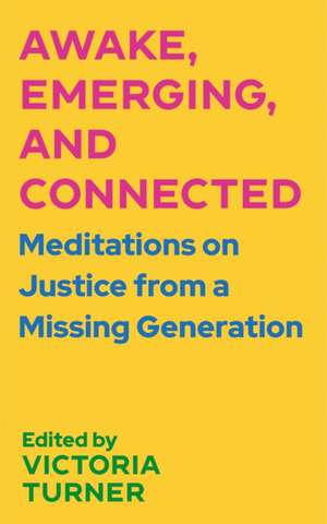 Awake, Emerging, and Connected de Victoria Turner