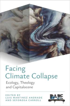 Facing Climate Collapse de Luis Martínez Andrade