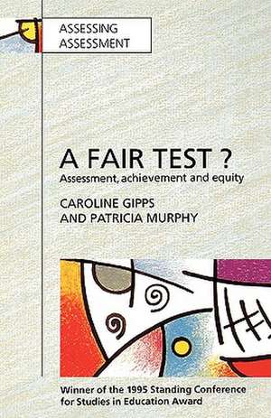 Fair Test? Assessment, Achievement and Equity de GIPPS