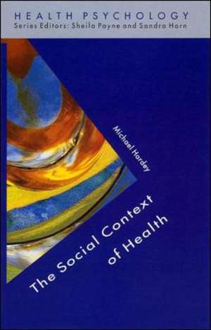 The Social Context Of Health de Michael Hardey