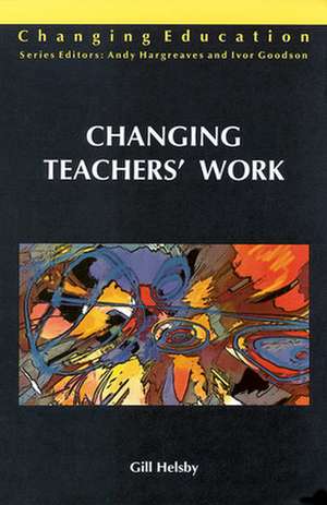 CHANGING TEACHERS' WORK de HELSBY