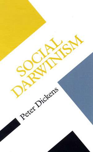 SOCIAL DARWINISM de Peter Dickens