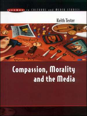 COMPASSION, MORALITY & THE MEDIA de N/A Tester