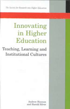 Innovating in Higher Education: Teaching, Learning, and Institutional Cultures de Andrew Hannan