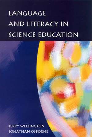 Language and Literacy in Science Education de Jerry Wellington